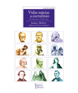 VIDAS SUJETAS A ESCRUTINIO De Socrates a Nietzsche