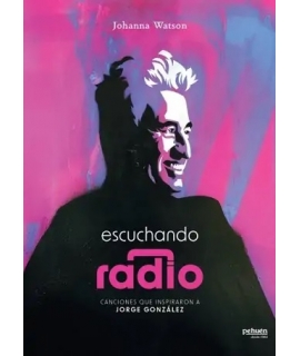 ESCUCHANDO RADIO CANCIONES QUE INSPIRARON A JORGE GONZALEZ