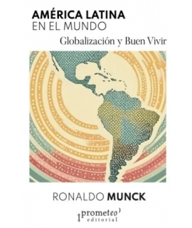 AMERICA LATINA EN EL MUNDO Globalizacion y buen vivir