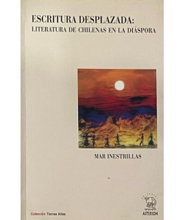 ESCRITURA DESPLAZADA:Literatura de chilenas en la diáspora