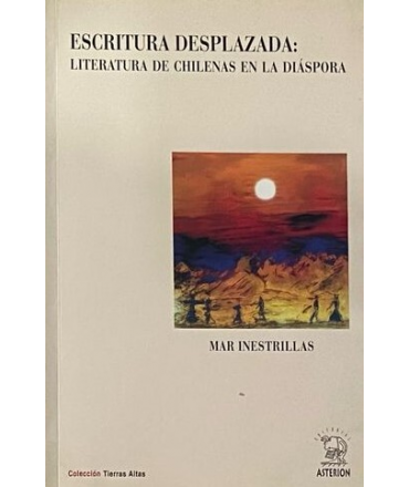 ESCRITURA DESPLAZADA:Literatura de chilenas en la diáspora
