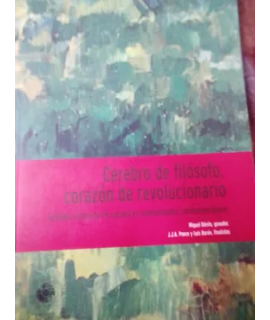 CEREBRO DE FILOSOFO, CORAZON DE REVOLUCIONARIO