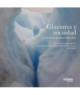 GLACIARES Y SOCIEDAD Una inventario de relatos desde Chile