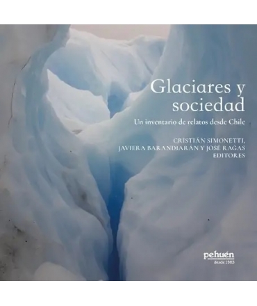 GLACIARES Y SOCIEDAD Una inventario de relatos desde Chile