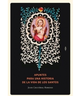 APUNTES PARA UNA HISTORIA DE LA VIDA DE LOS SANTOS