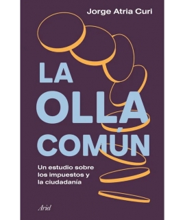 OLLA COMUN, LA Un estudio sobre los impuestos y la ciudadania