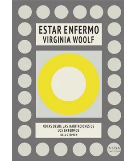 ESTAR ENFERMO / NOTAS DESDE LAS HABITACIONES DE LOS ENFERMOS
