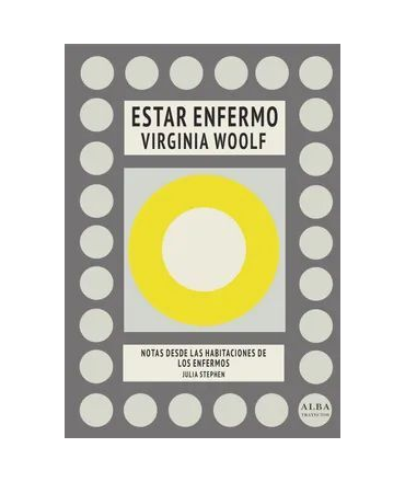 ESTAR ENFERMO / NOTAS DESDE LAS HABITACIONES DE LOS ENFERMOS