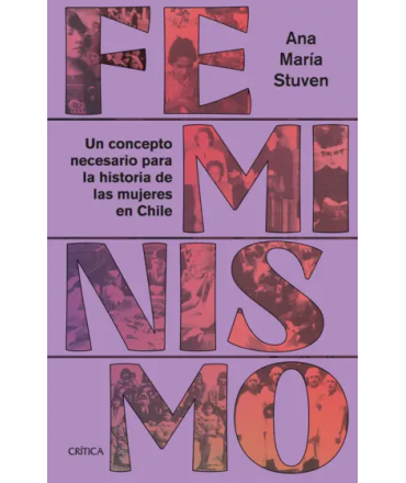 FEMINISMO Un concepto necesario para la historia de las mujeres en Chile