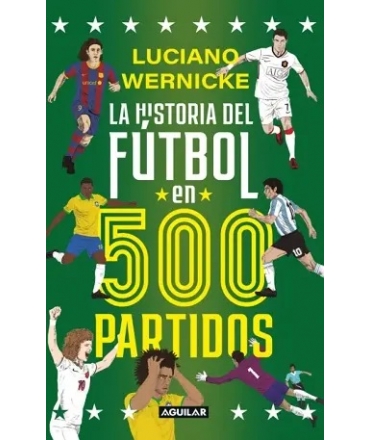 HISTORIA DEL FUTBOL EN 500 PARTIDOS, LA