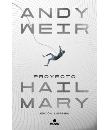PROYECTO HAIL MARY (ED. ILUSTRADA)