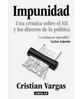 IMPUNIDAD Una cronica sobre el SII y los dineros de la politica