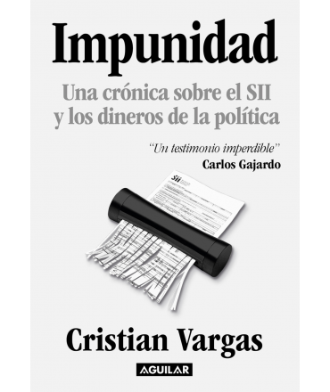 IMPUNIDAD Una cronica sobre el SII y los dineros de la politica