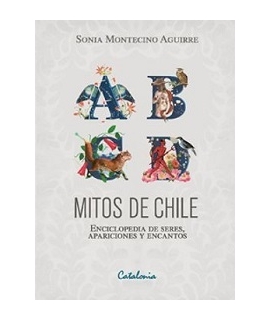 Mitos De Chile Enciclopedia De Seres, Apariciones Y Encantos