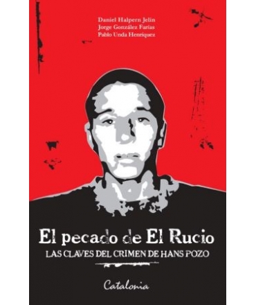 PECADO DE EL RUCIO, EL las claves del crimen de Hans Pozo