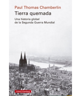 TIERRA QUEMADA T.D Una historia global de la Segunda Guerra Mundial