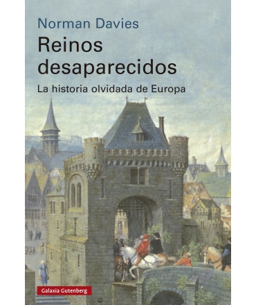 REINOS DESAPARECIDOS T.D La historia olvidada de Europa