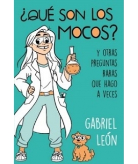 QUE SON LOS MOCOS?Y OTRAS PREGUNTAS RARAS QUE HAGO A VECES