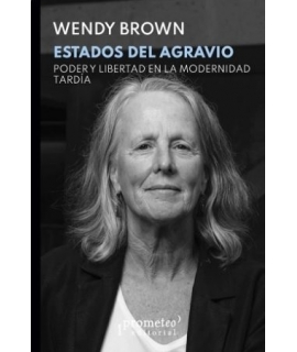 ESTADOS DEL AGRAVIO poder y libertad en la modernidad tardia