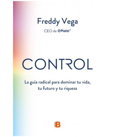 CONTROL La guia radical para dominar tu vida tu futuro y tu riqueza