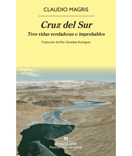 CRUZ DEL SUR Tres vidas verdaderas e improbables