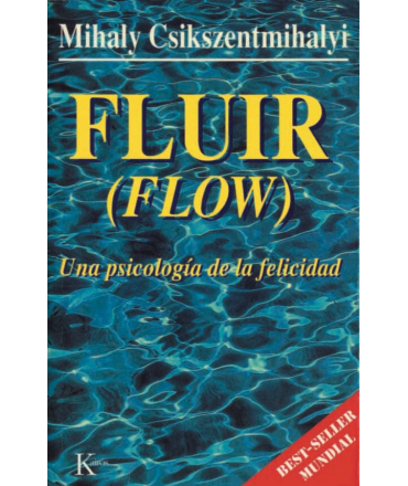 FLUIR (FLOW) Una psicologia de la felicidad