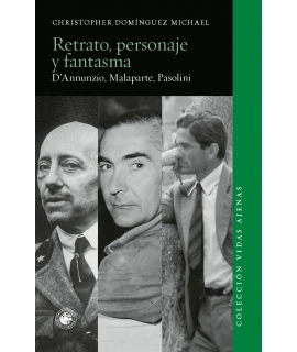 RETRATO PARSONAJE Y FANTASMA D'ANNUNZIO MALAPARTE PASOLINI