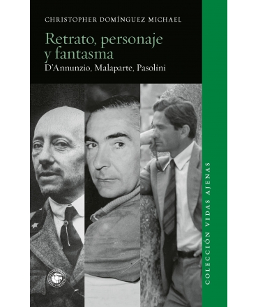 RETRATO PARSONAJE Y FANTASMA D'ANNUNZIO MALAPARTE PASOLINI