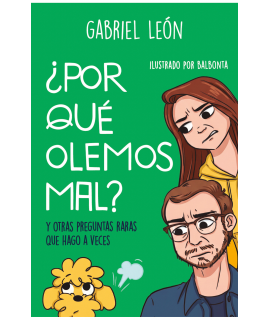 POR QUE OLEMOS MAL Y otras preguntas raras que hago a veces
