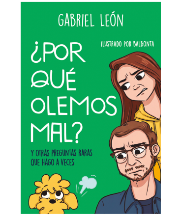POR QUE OLEMOS MAL Y otras preguntas raras que hago a veces