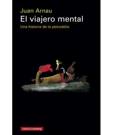 VIAJERO MENTAL, EL Historia de la psicodelia