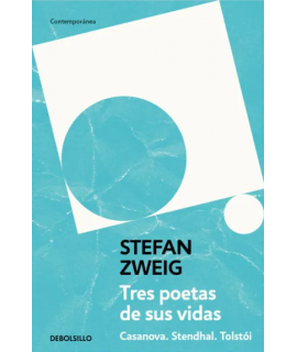 TRES POETAS DE SUS VIDAS Casanova. Stendahl. Tolstoi