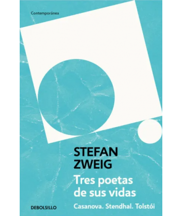 TRES POETAS DE SUS VIDAS Casanova. Stendahl. Tolstoi
