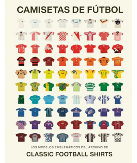 CAMISETAS DE FUTBOL Los modelos emblematicos del archivo de Classic Football Shirts