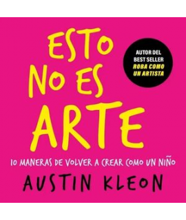 ESTO NO ES ARTE 10 maneras de volver a crear como un niño