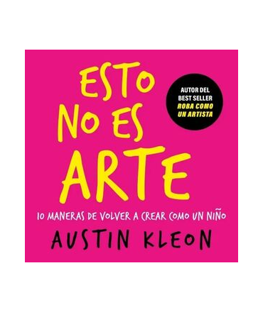 ESTO NO ES ARTE 10 maneras de volver a crear como un niño
