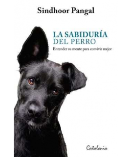 SABIDURIA DEL PERRO, LA Entender su mente para convivir mejor