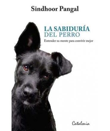 SABIDURIA DEL PERRO, LA Entender su mente para convivir mejor