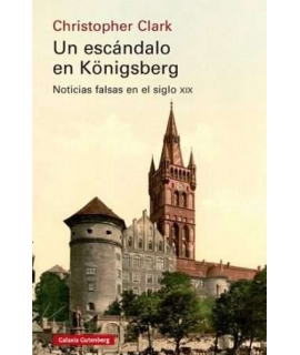 UN ESCANDALO EN KONIGSBERG Noticias falsas en el siglo XIX