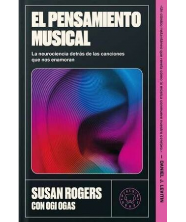 PENSAMIENTO MUSICAL, EL Neurociencia a traves de las canciones que nos enamoran