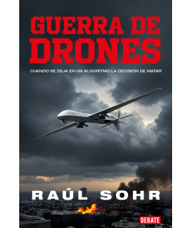 GUERRA DE DRONES Cuando se deja en un algoritmo la decision de matar