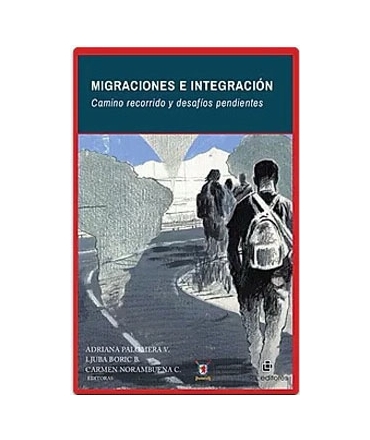 MIGRACIONES E INTEGRACION. Camino recorrido y desafios pendientes