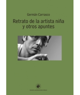 RETRATO DE LA ARTISTA NIÑA Y OTROS APUNTES