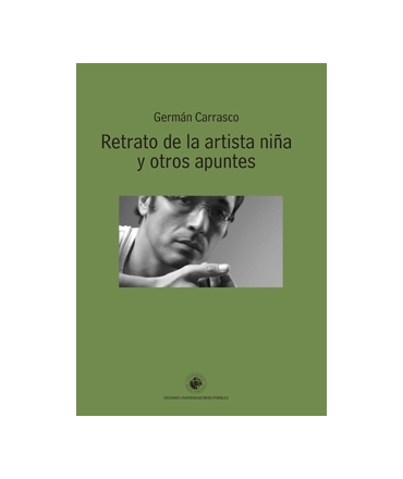 RETRATO DE LA ARTISTA NIÑA Y OTROS APUNTES