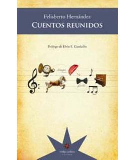 CUENTOS REUNIDOS - FELISBERTO HERNANDEZ