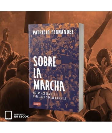 SOBRE LA MARCHA NOTAS ACERCA DEL ESTALLIDO SOCIAL EN CHILE