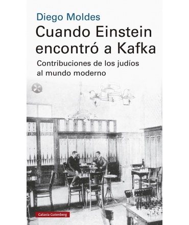 CUANDO EINSTEIN ENCONTRO A KAFKA  CONTRIBUCIONES DE LOS JUDIOS AL MUNDO MODERNO