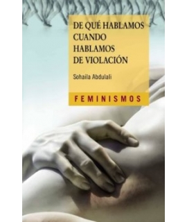 QUE HABLAMOS CUANDO HABLAMOS DE VIOLACION, DE