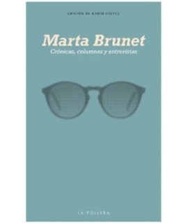 MARTA BRUNET, CRONICAS, COLUMNAS Y ENTREVISTAS
