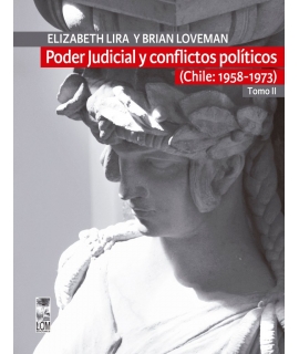 PODER JUDICIAL Y CONFLICTOS POLITICOS (  CHILE 1958-1973) TOMOII
